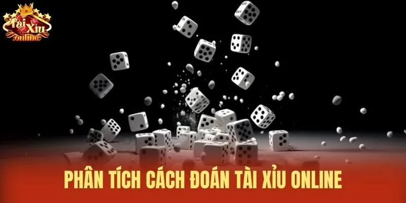 Ph&acirc;n t&iacute;ch C&aacute;ch đo&aacute;n t&agrave;i xỉu online