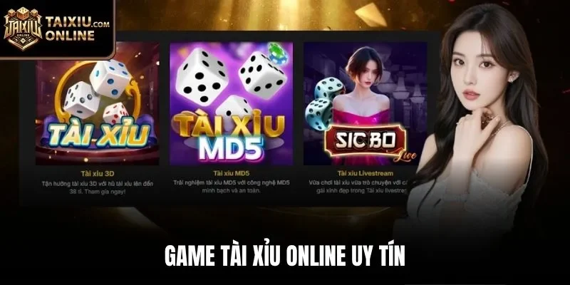 Game t&agrave;i xỉu online uy t&iacute;n